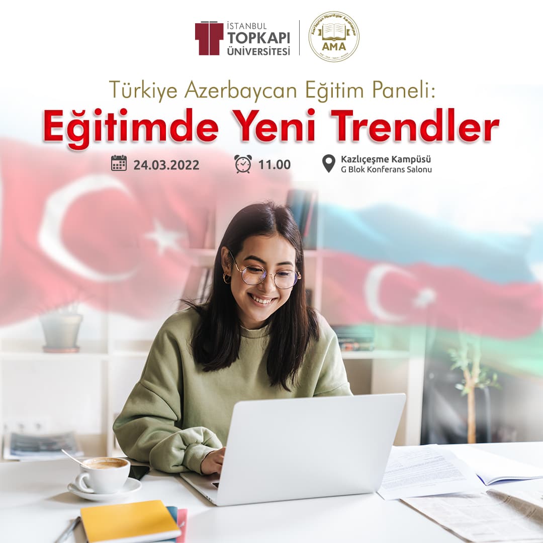 Türkiye Azerbaycan Eğitim Paneli: Eğitimde Yeni Trendler İstanbul Topkapı Üniversitesi