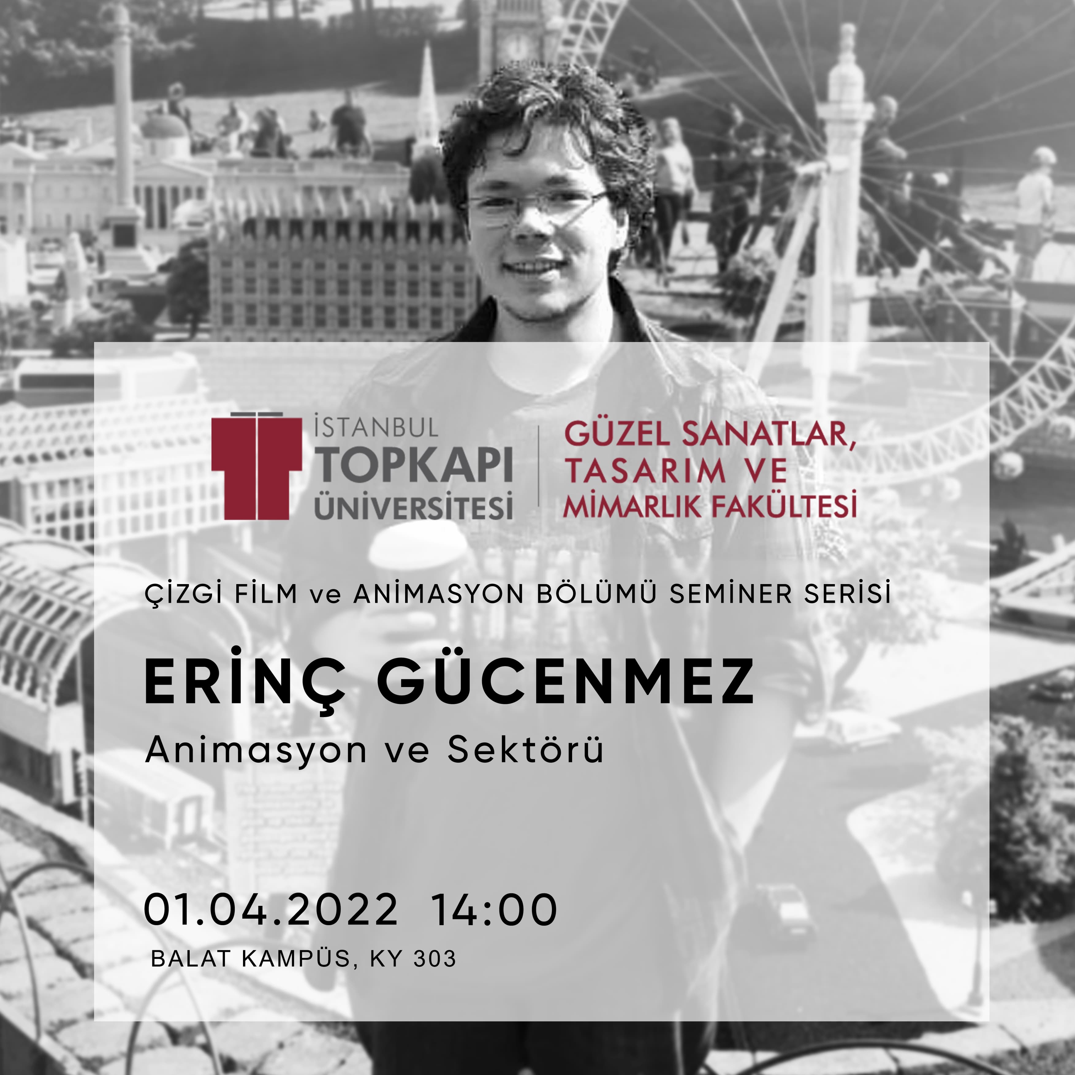 Çizgi Film ve Animasyon Bölümü Seminer Serisi | Hareketli Grafik Tasarımcısı Erinç Gücenmez: Animasyon ve Sektörü İstanbul Topkapı Üniversitesi