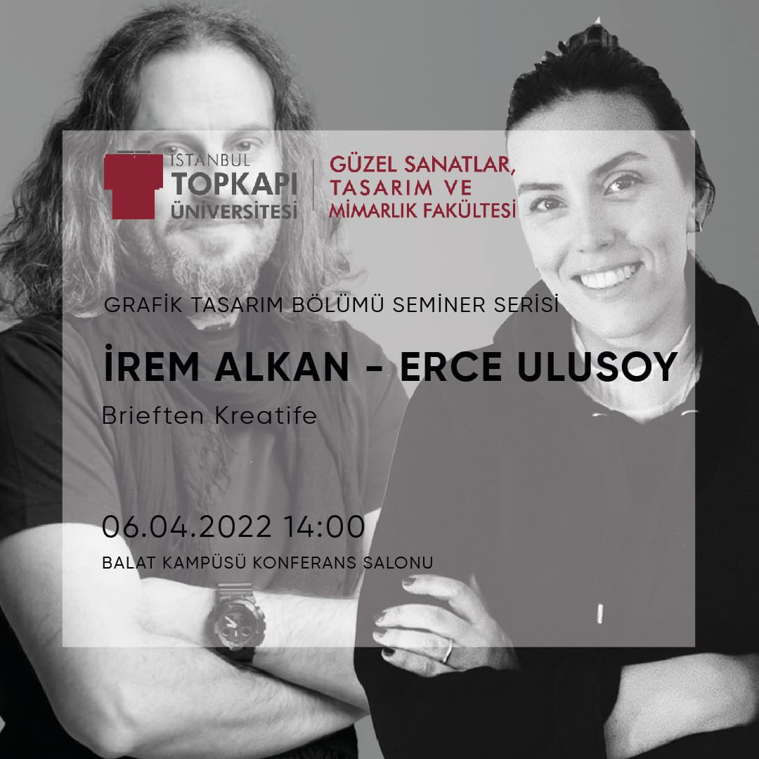 GSTMF Grafik Tasarım Bölümü Seminer Serisi | İrem Alkan - Erce Ulusoy: Brieften Kreatife İstanbul Topkapı Üniversitesi