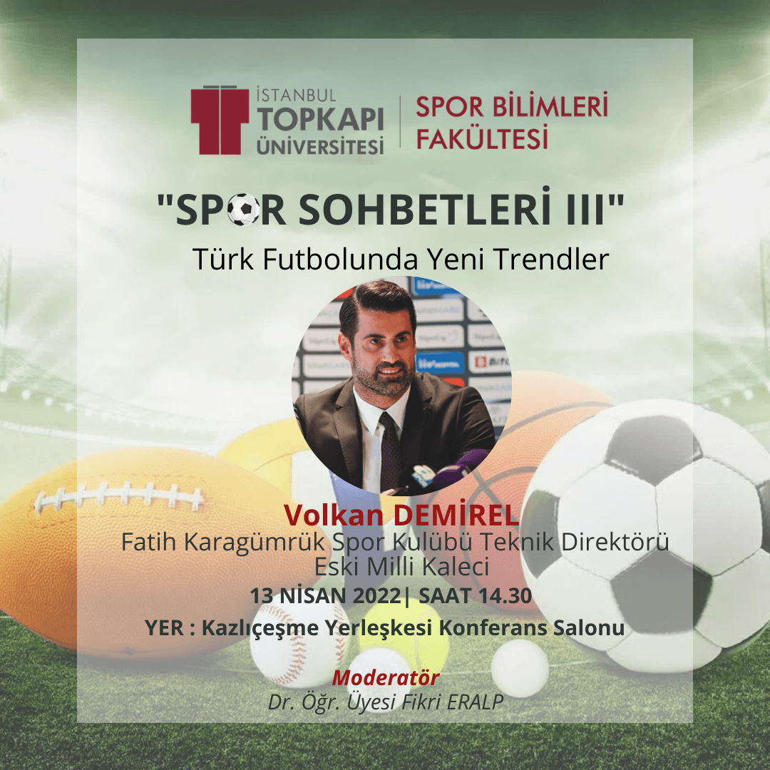 Spor Sohbetleri III: Türk Futbolunda Yeni Trendler İstanbul Topkapı Üniversitesi